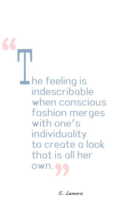 the feeling is indescribable when conscious fashion merges with one's individuality to create a look that is all her own!