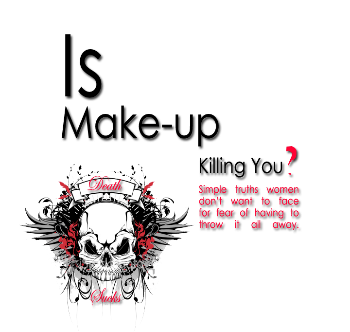 Is your make-up killing you?