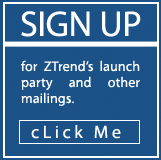 Sign Up for ZTrend's Launch Party & other events